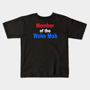 Member of the Woke Mob - Front Kids T-Shirt